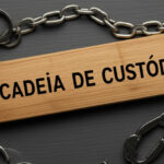 Direito Processual Penal – Etapas da Cadeia de Custódia